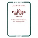La Politique Du Pcf, 1939-1945 , Le Parti Communiste Francais Et La Question Nationale - Jean-yves Boursier