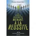 La Porte Secrete Menant A La Reussite - Florence Scovel Shinn