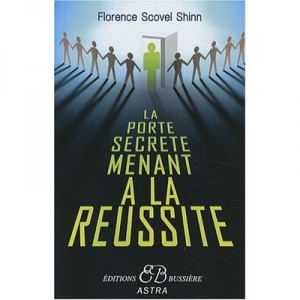The secret door leading to success - Florence Scovel Shinn