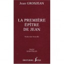 La Premiere Epitre De Jean - Jean Grosjean
