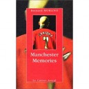 Manchester Memories - Bernard Morlino