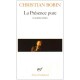 La Presence Pure Et Autres Textes - Christian Bobin