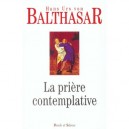 La Priere Contemplative - Hans Urs Von Balthasar