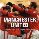 Manchester United , L'histoire Du Club Et De Ses Plus Grands Joueurs - Drew Heatley