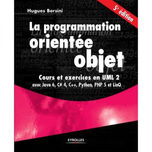 La Programmation Orientee Objet - Cours Et Exercices - Hugues Bersini