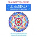 Le Mandala , Une Rencontre Avec Soi - Claudette Jacques