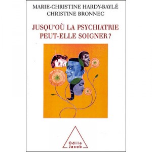 How far Psychiatry Can it Treat? - Marie-Christine Hardy-Bayle, Christine Bronnec