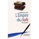 L'empire Du Loft (la Suite) - Francois Jost