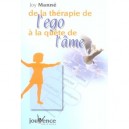 De La Therapie De L'ego A La Quete De L'ame - Joy Manne