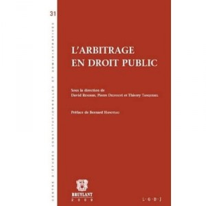 L'arbitrage En Droit Public - Pierre Delvolve , David Renders , Thierry Tanquere