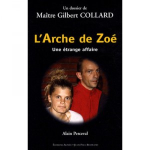 L'arche De Zoe , Une Etrange Affaire - Gilbert Collard , Alain Perceval