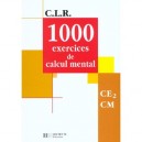 C.l.r, Mathematiques , 1000 Exercices De Calcul Mental , Ce2/cm , Livre De L'eleve - Janine Leclech-lucas , Jean-claude Lucas