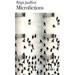 Microfictions - Regis Jauffret