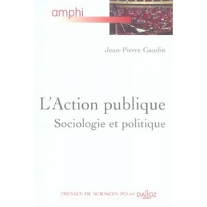 L'action Publique , Sociologie Et Politique - Jean-pierre Gaudin