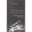 Micro-histoire De La Grande Terreur , La Fabrique De Culpabilite A L'ere Stalinienne - Pavel Chinsky