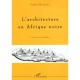 L'architecture En Afrique Noire: Cosmoarchitecture - Masudi Alabi Fassassi