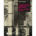 L'architecture Gothique - Anne Coste