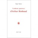 L'ardente Patience D'atrhur Rimbaud - Roger Munier