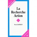 La Recherche Action - Rene Barbier