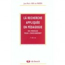 La Recherche Appliquee En Pedagogie. Des Modeles Pour L'enseignement - J-m Van Der Maren