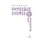 Micromega, Physique/chimie , 5eme , Livre Du Professeur (edition 2006) - Justin Jourdan , C Daujan