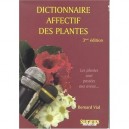Dictionnaire Affectif Des Plantes (3e Edition) - Bernard Vial