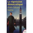 La Regression Democratique - Alain-gerard Slama