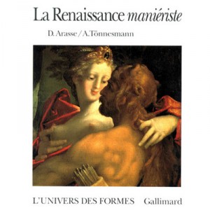 La Renaissance Manieriste - Daniel Arasse , A. Tonnesmann