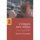 L'empire Sans Milieu , Essai Sur La Sortie De La Religion En Chine - Benoit Vermander