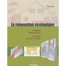 La Renovation Ecologique , Principes Fondamentaux, Exemples De Mise En Oeuvre - Pierre Levy