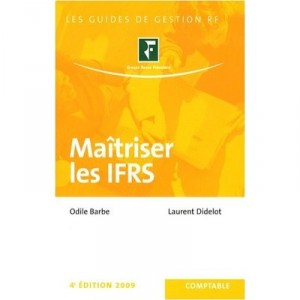 Maitriser Les Ifrs (4e Edition) - Odile Barbe-dandon , Laurent Didelot