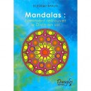 Mandalas , Comment Retrouver Le Divin En Soi - Dahlke