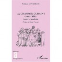 La Chanson Cubaine 1902-1959 , Textes Et Contexte - William Navarrete