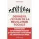 Derriere L'ecran De La Revolution Sociale - Nicolas Sene