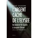 L'argent Cache De L'elysee - Rene Dosiere