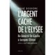 L'argent Cache De L'elysee - Rene Dosiere