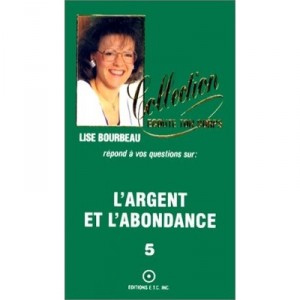 L'argent Et L'abondance T.5 - Lise Bourbeau