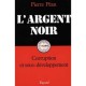 L'argent Noir , Corruption Et Sous-developpement - Pierre Pean
