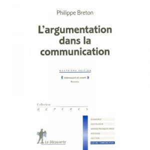 L'argumentation Dans La Communication - Philippe Breton