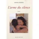 L'arme Du Silence - Sonia Elbeze