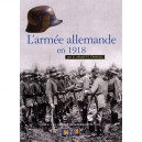 L'armee Allemande En 1918 - Henri Ortholan