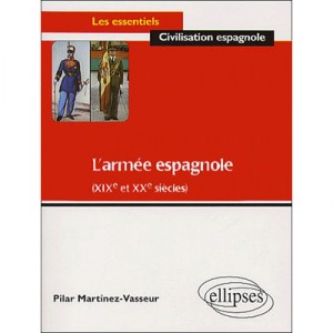 L'armee Dans La Societe Espagnole , 1808-1939 - Pilar Martinez-vasseur