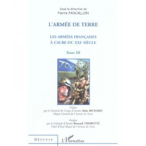 The Army T.3, the French army at the dawn of the XXI century - Pierre Pascallon