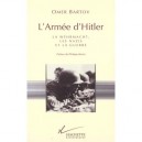 L'armee D'hitler , La Wehrmacht Les Nazis Et La Guerre - Omer Bartov
