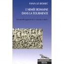 L'armee Romaine Dans La Tourmente , Une Nouvelle Approche De La Crise Du Troisieme Siecle - Yann Le Bohec