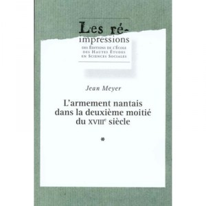 L'armement Nantais Dans La Deuxieme Moitie Du Xviii Siecle - J Meyer