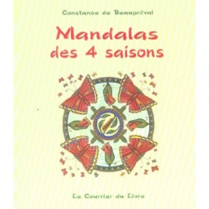 Mandalas of the Four Seasons - Constance De Beaupreval