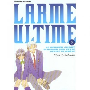 Larme Ultime T.5 - Shin Takahashi