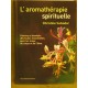 L'aromatherapie Spirituelle - Christine Salvador