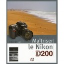 Maitriser Le Nikon D200 - Vincent Luc